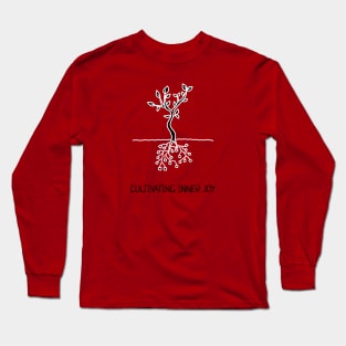 Plant - Cultivating Inner Joy Long Sleeve T-Shirt